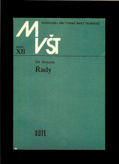 Jiří Holenda: Řady. Matematika pro vysoké školy technické XII.