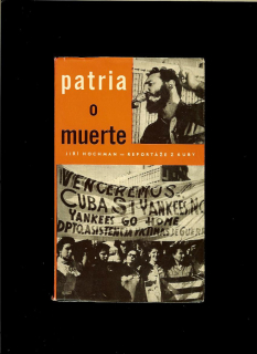 Jiří Hochman: Patria ó muerte. Reportáže z Kuby /1961/