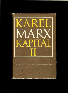 Karel Marx: Kapitál. Kritika politické ekonomie II. Proces oběhu kapitálu /1955; česky/