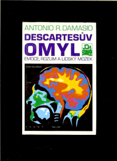 Antonio R. Damasio: Descartesův omyl