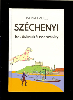 István Veres: Széchenyi. Bratislavské rozprávky