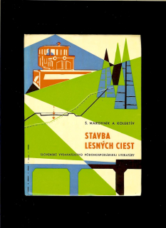 Š. Makovník a kol.: Stavba lesných ciest /1963/