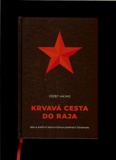 Jozef Hajko: Krvavá cesta do raja