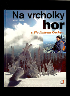 Marek Hýža: Na vrcholky hor s Vladimírem Čechem