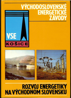 Kol.: Východoslovenské energetické závody a rozvoj energetiky na východnom Slovensku