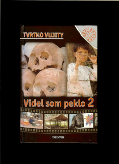 Tvrtko Vujity: Videl som peklo 2