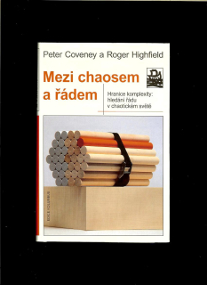 Peter Coveney, Roger Highfield: Mezi chaosem a řádem