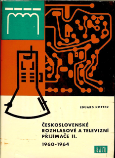 Eduard Kottek: Československé rozhlasové a televizní přijímače /1965/