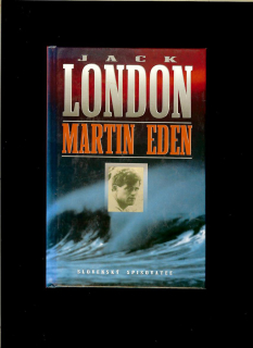 Jack London: Martin Eden