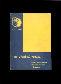 18. výročná zpráva Štátnej československej obchodnej akademie v Bratislave 1936-1937