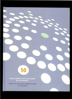 Dobroslav Dobák a kol.: 50 rokov jadrových elektrární na Slovensku