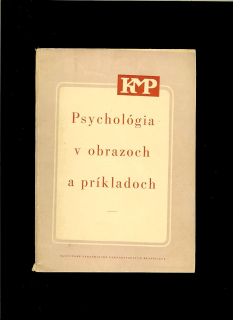 Oskár Blaškovič a kol.: Psychológia v obrazoch a príkladoch /1958/