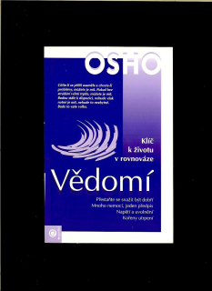 Osho: Vědomí - Klíč k životu v rovnováze