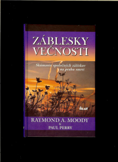 Raymond A. Moody: Záblesky večnosti