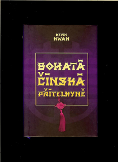 Kevin Kwan: Bohatá čínská přítelkyně