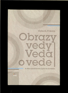 Vojtech Filkorn: Obrazy vedy. Veda o vede