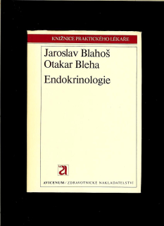 Jaroslav Blahoš, Otakar Bleha: Endokrinologie