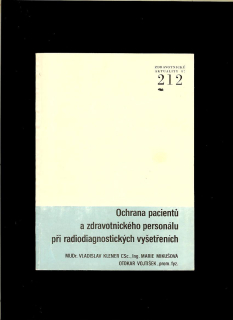 Vladislav Klener a kol.: Ochrana pacientů a zdravotnického personálu při radiodiagnostických vyšetřeních