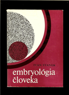 Ivan Stanek: Embryológia človeka