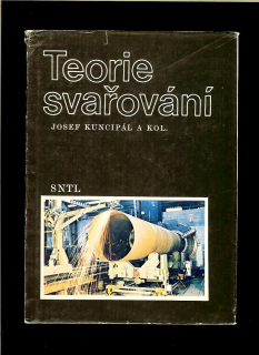 Josef Kuncipál a kol.: Teorie svařování