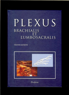 Viktor Matejčík: Plexus Brachialis at Lumbosacralis