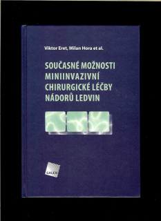 Viktor Eret, Milan Hora a kol.: Současné možnosti miniinvazivní chirurgické léčby nádorů ledvin