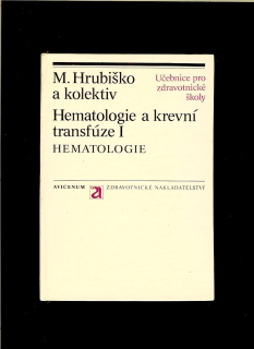 Mikuláš Hrubiško a kol.: Hematologie a krevní transfúze I