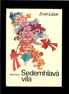 Ervin Lázár: Sedemhlavá víla /il. Miroslav Cipár/