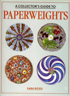 Sara Rossi: Collector's Guide to Paperweights