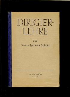 Horst Günther Scholz: Dirigierlehre /1943/