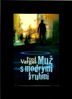 Fred Vargas: Muž s modrými kruhmi