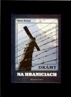 Slavo Kalný: Drámy na hraniciach