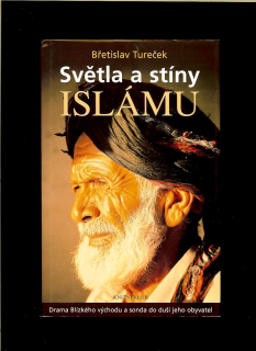 Břetislav Tureček: Světla a stíny islámu