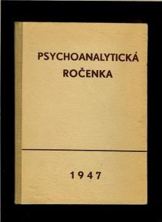 Psychoanalytická ročenka 1947. Sborník prací Společnosti pro studium psychoanalysy v Praze