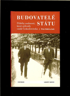 Petr Zídek a kol.: Budovatelé státu. Příběhy osobností, které ovlivnily vznik Československa