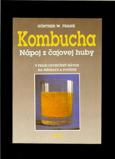 Günther W. Frank: Kombucha - Nápoj z čajovej huby