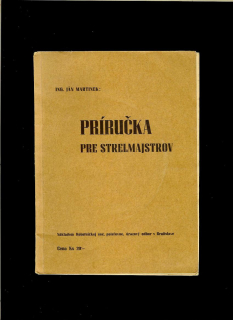 Ján Martínek: Príručka pre strelmajstrov /1943/