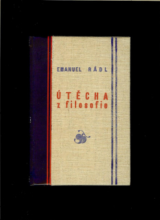 Emanuel Rádl: Utěcha z filozofie /1946/