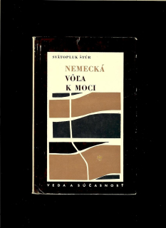 Svätopluk Štúr: Nemecká vôľa k moci /1967/