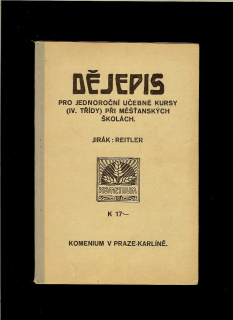 Antonín Jirák, Antonín Reitler: Dějepis pro jednoroční učebné kursy (IV. třídy) při měšťanských školách /1927/