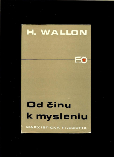 Henri Wallon: Od činu k mysleniu