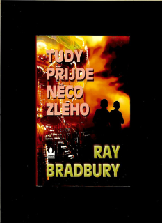 Ray Bradbury: Tudy přijde něco zlého