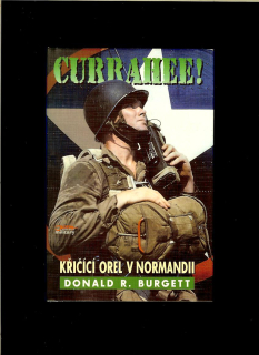 Donald R. Burgett: Currahee! Křičící orel v Normandii