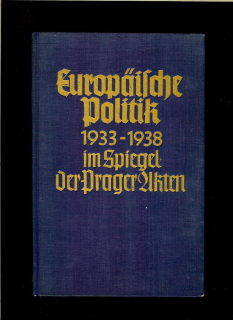 Friedrich Berber: Europäische Politik 1933-1938. Im Spiegel der Prager Akten