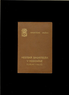 Sporiteľná knižka Mestskej sporiteľne v Hodoníne - filiálky v Holiči /1935/