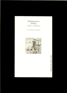 Thomas Lawson: Náboženství Afriky. Tradice v proměnách