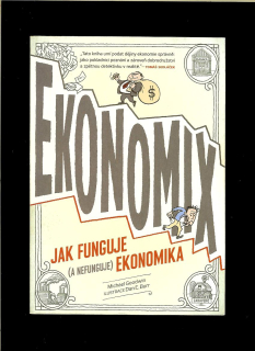 Michael Goodwin: Ekonomix. Jak funguje (a nefunguje) ekonomika