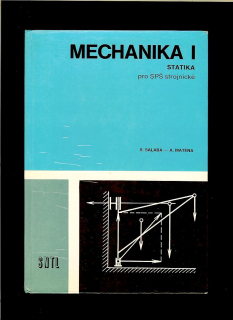 S. Salaba, A. Matěna: Mechanika I. Statika pro SPŠ strojnické