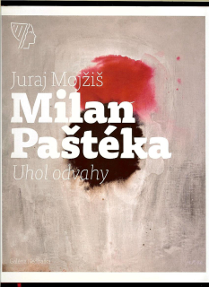 Juraj Mojžiš: Milan Paštéka. Uhol odvahy