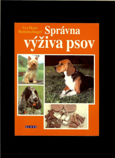 Eva Maria Bartenschlager: Správna výživa psov